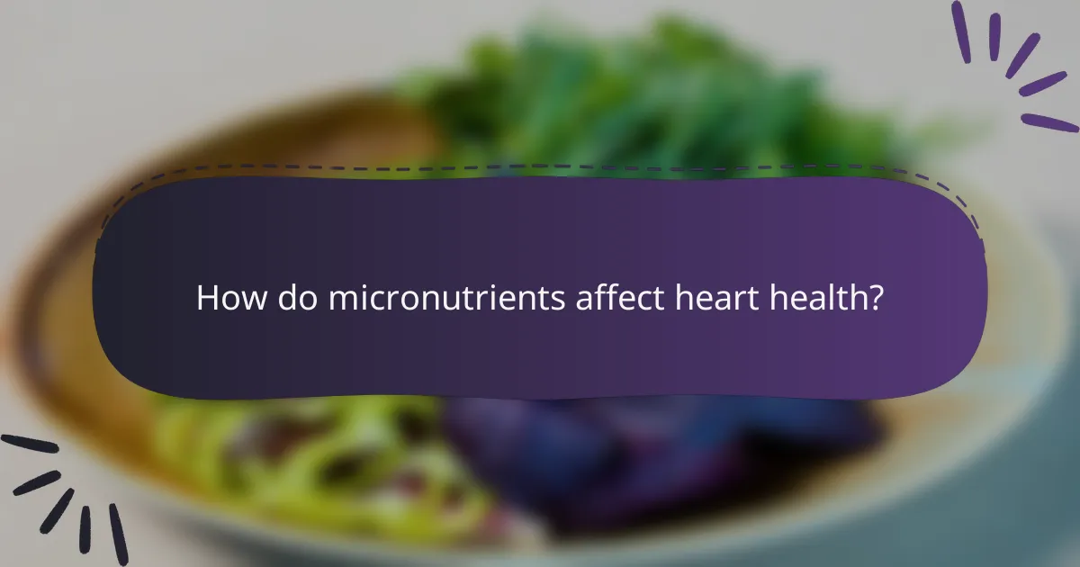 How do micronutrients affect heart health?