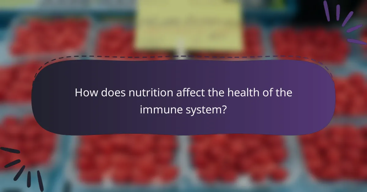 How does nutrition affect the health of the immune system?