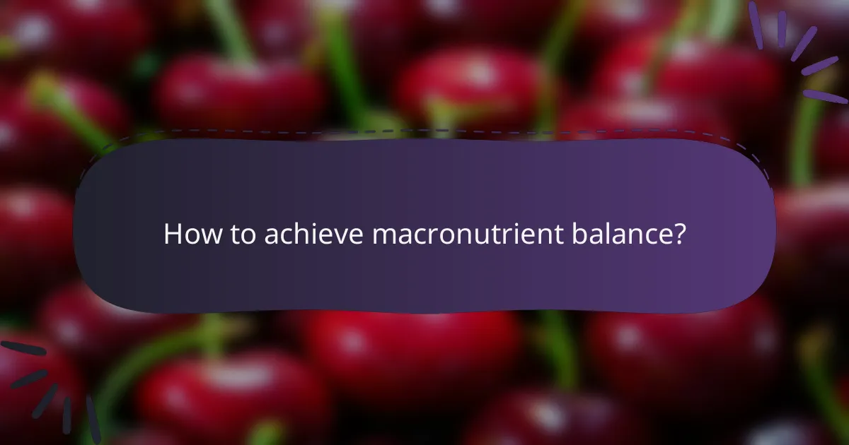 How to achieve macronutrient balance?