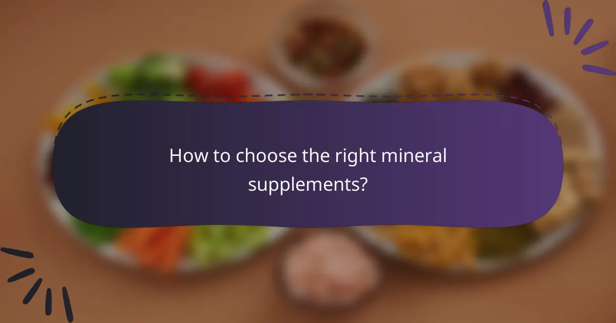 How to choose the right mineral supplements?
