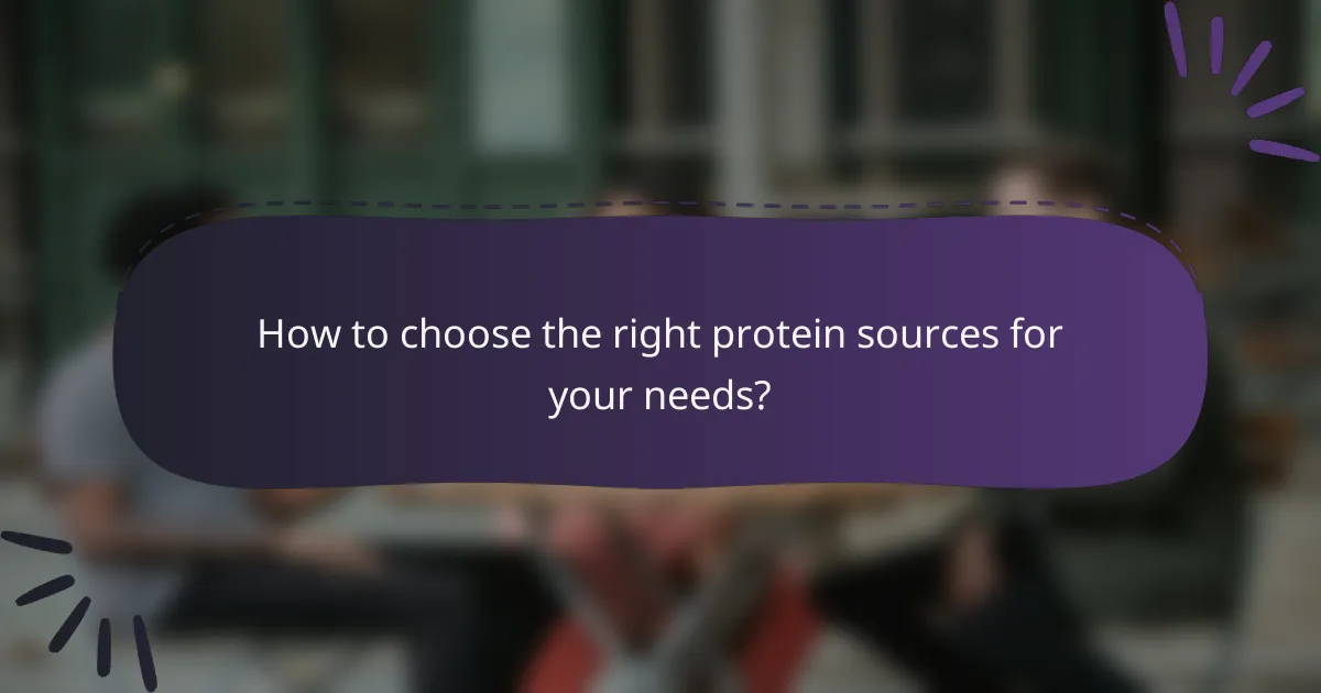 How to choose the right protein sources for your needs?