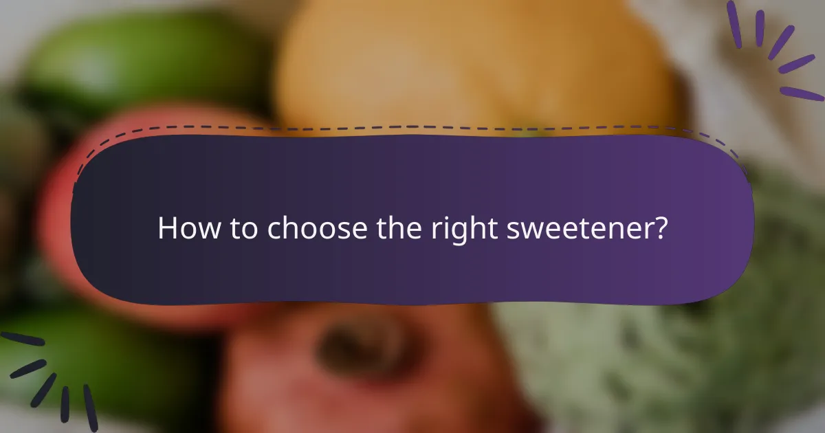 How to choose the right sweetener?