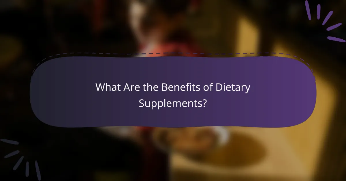 What Are the Benefits of Dietary Supplements?