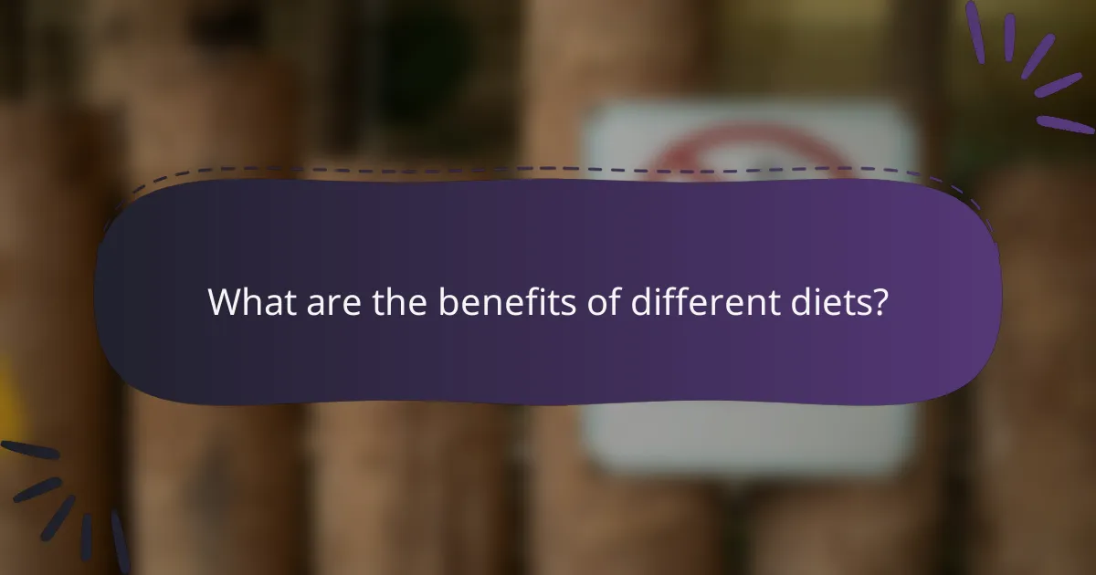 What are the benefits of different diets?