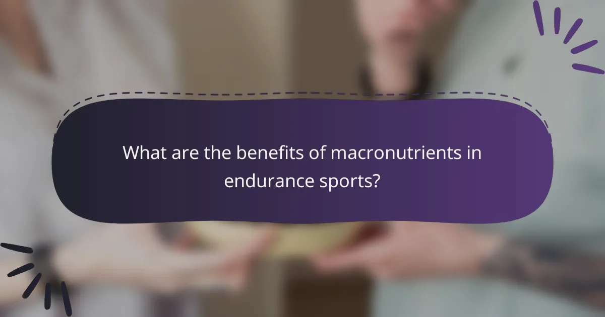 What are the benefits of macronutrients in endurance sports?