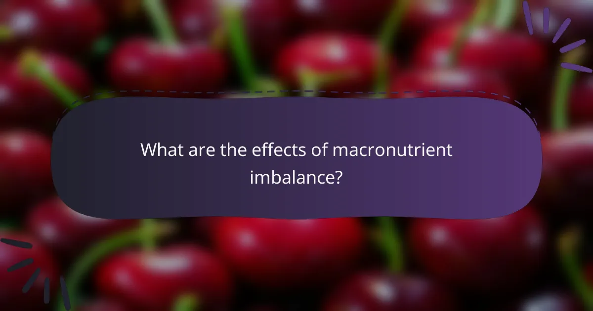 What are the effects of macronutrient imbalance?