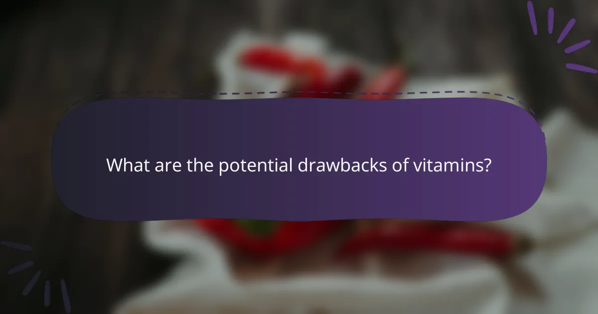 What are the potential drawbacks of vitamins?