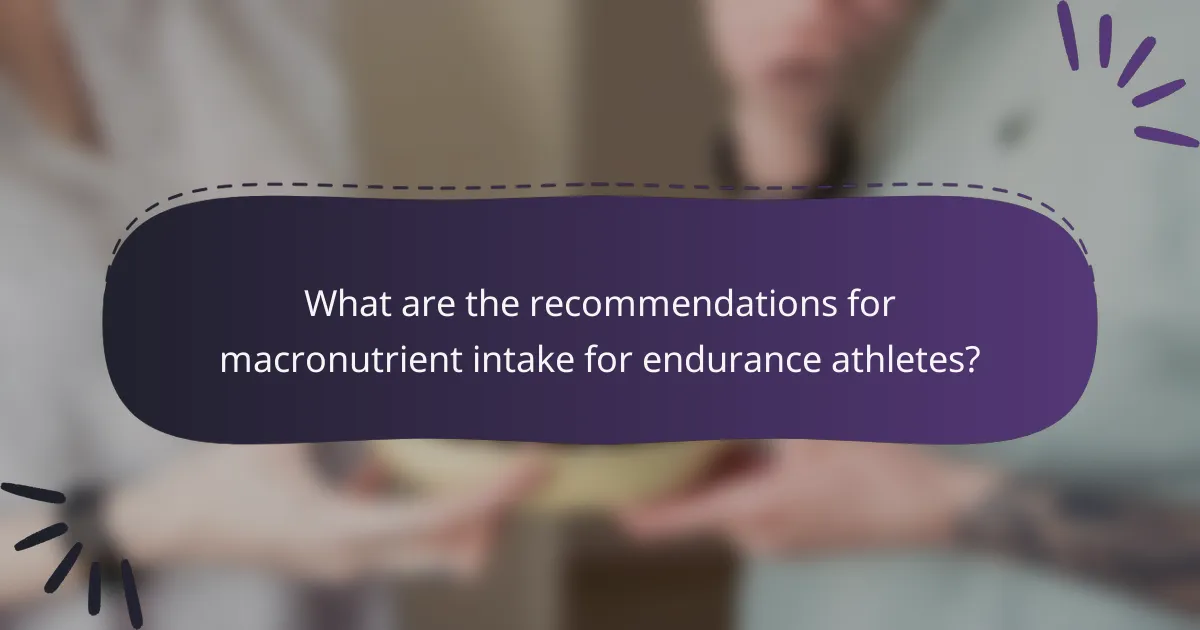 What are the recommendations for macronutrient intake for endurance athletes?