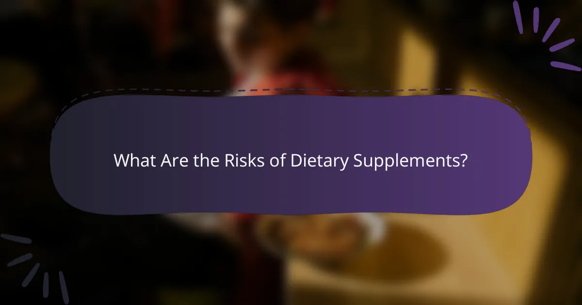 What Are the Risks of Dietary Supplements?