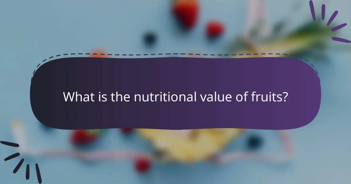 What is the nutritional value of fruits?