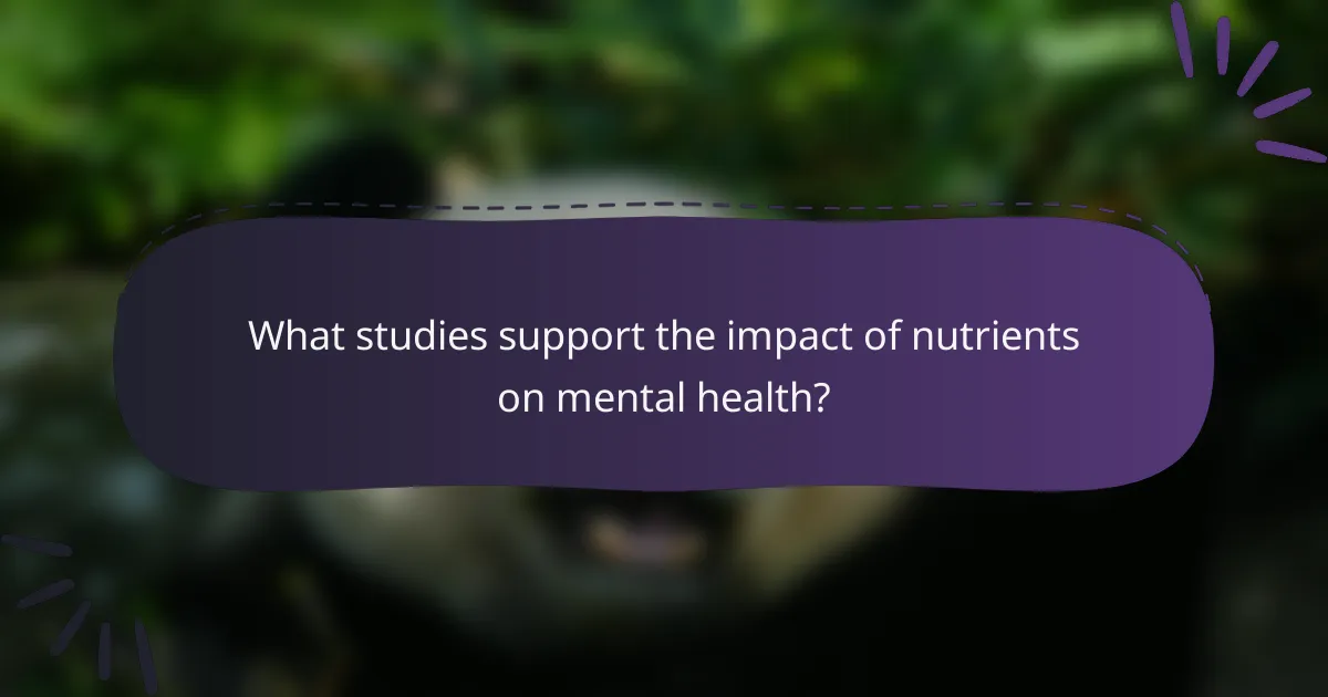 What studies support the impact of nutrients on mental health?